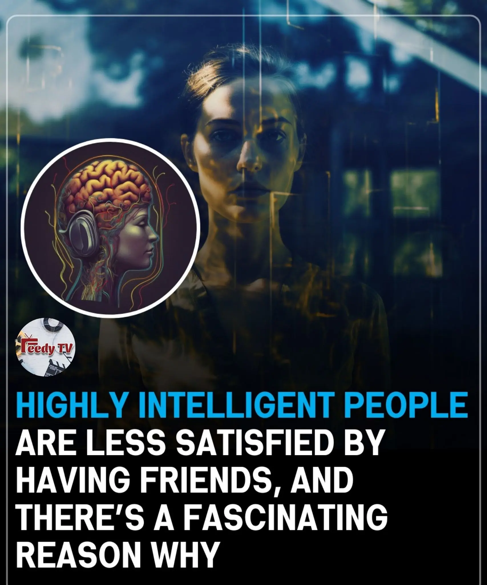 Highly Intelligent People Are Less Satisfied By Having Friends, And There’s A Fascinating Reason Why