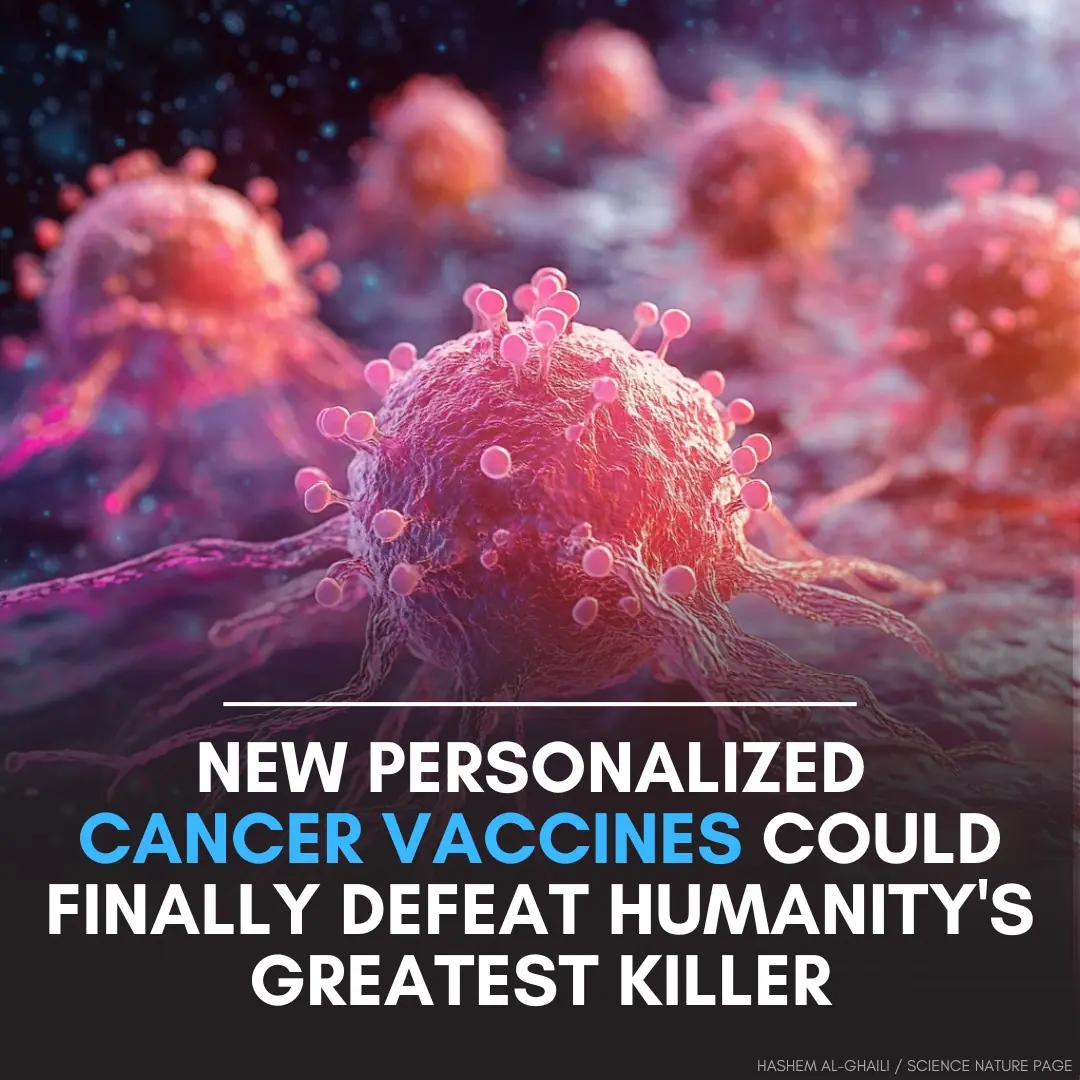 A New Personalized Cancer Vaccines Could Finally Defeat Humanity's Greatest Killer: