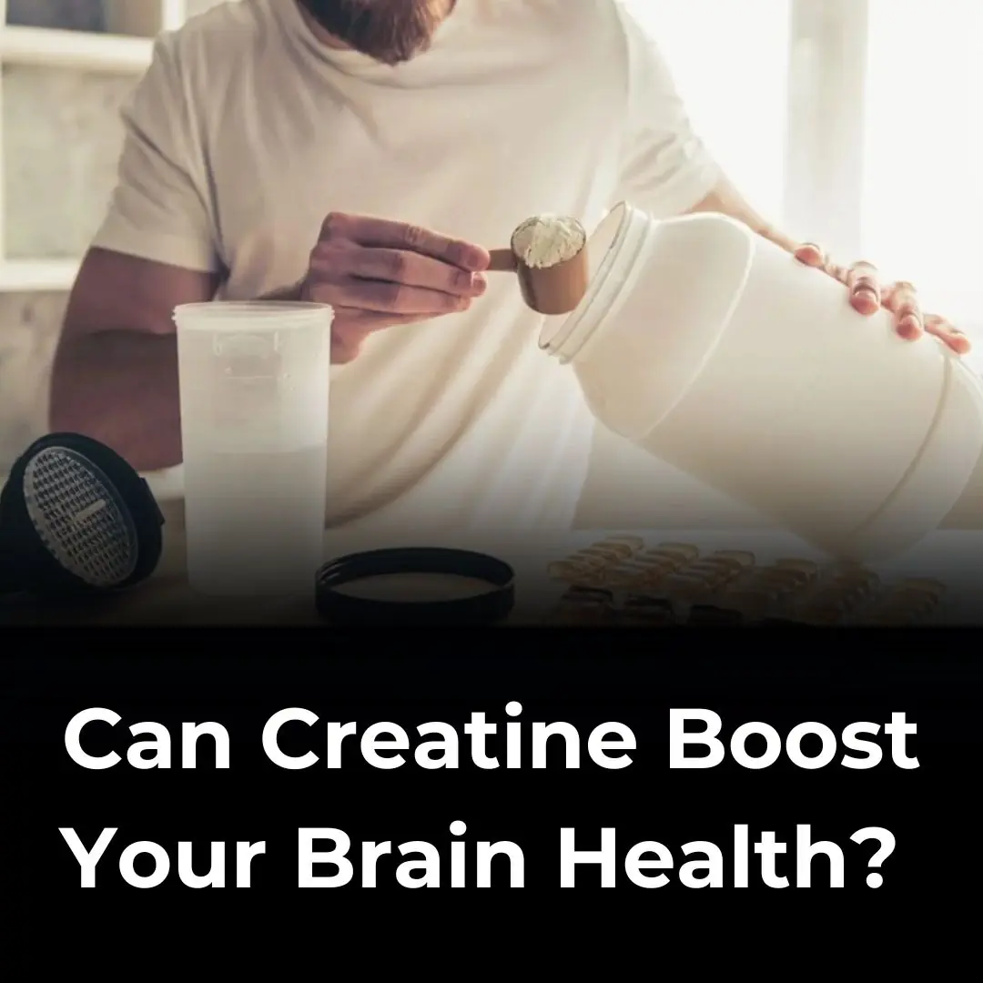 Can Creatine Boost Your Brain Health?