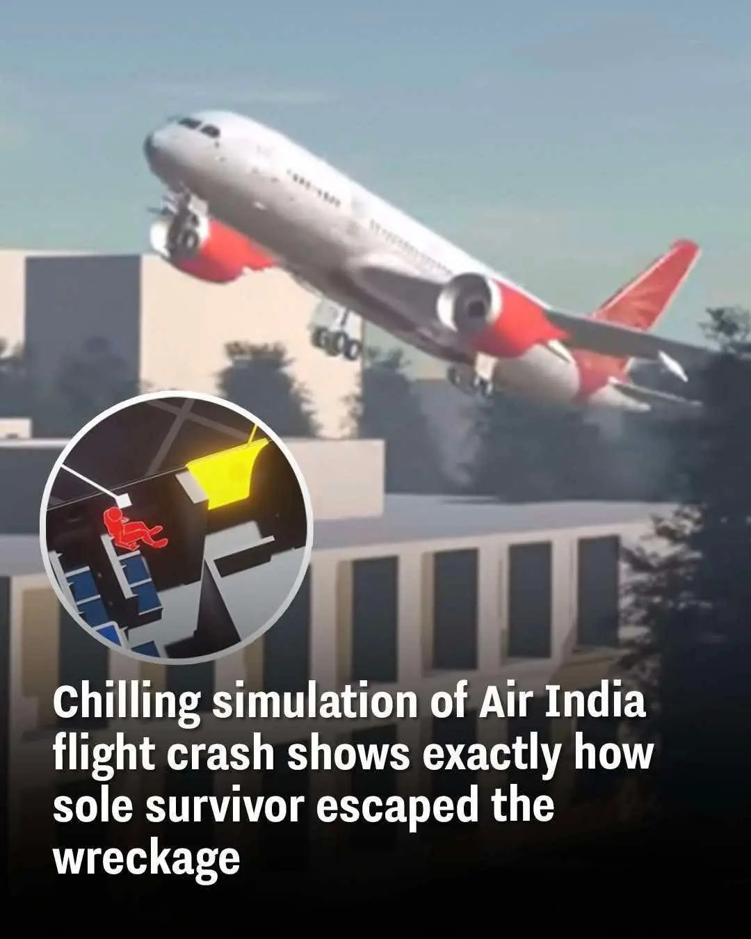 Air India crash simulation reveals how sole survivor escaped death
