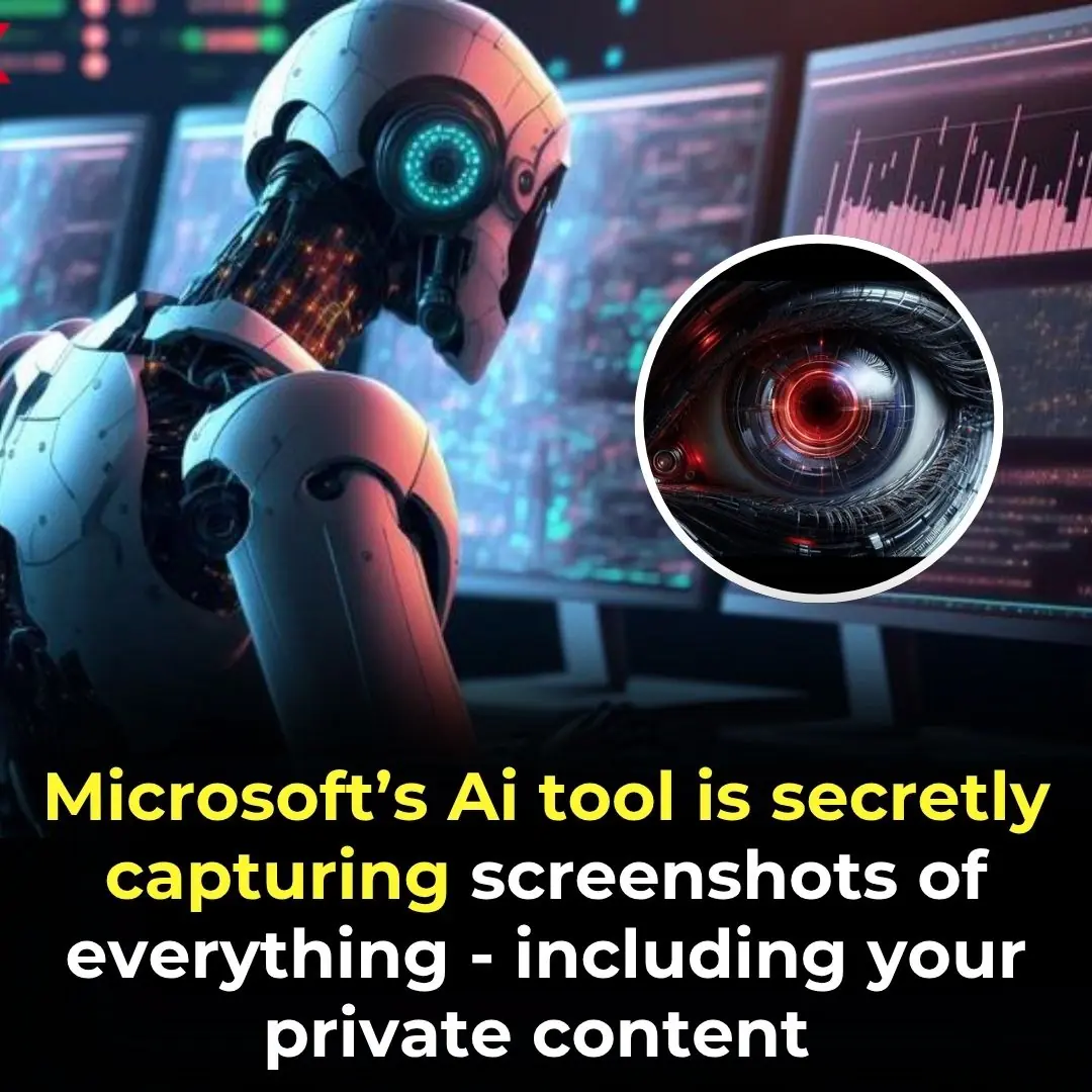 Microsoft’s AI Tool Is Secretly Capturing Screenshots Of Everything—Including Your Private Content