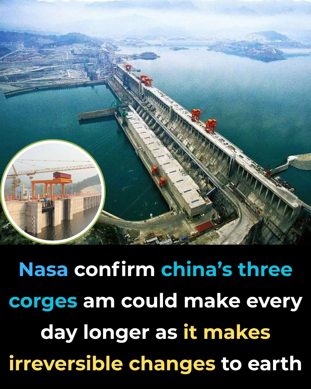 NASA Claims China’s Giant Dam Is Quietly Changing Time And Earth’s Balance