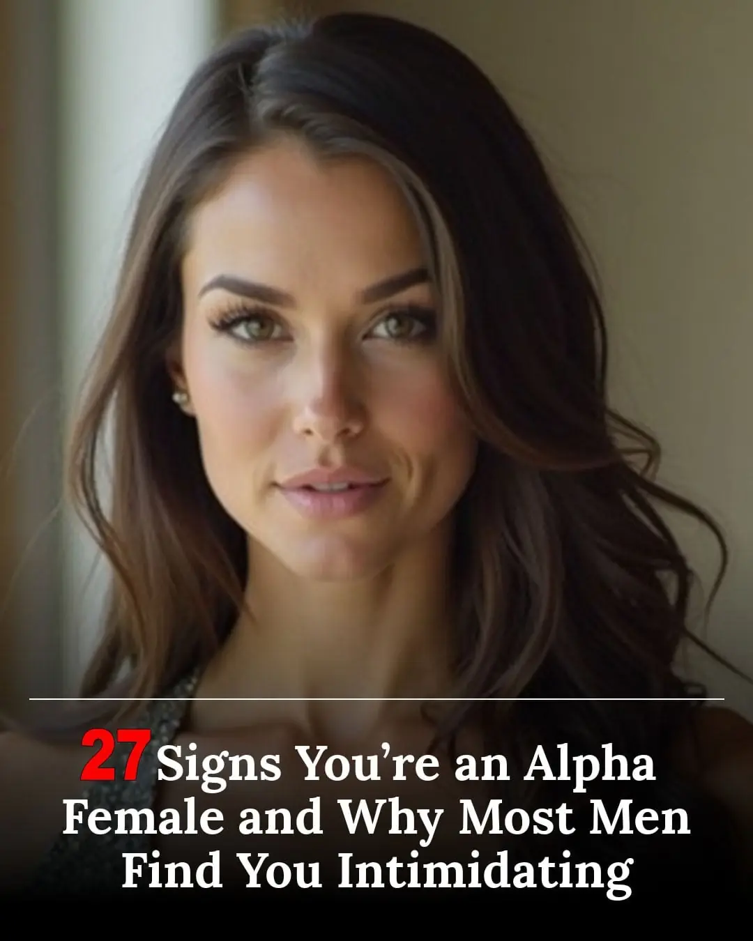 27 Signs You’re Absolutely an Alpha Female