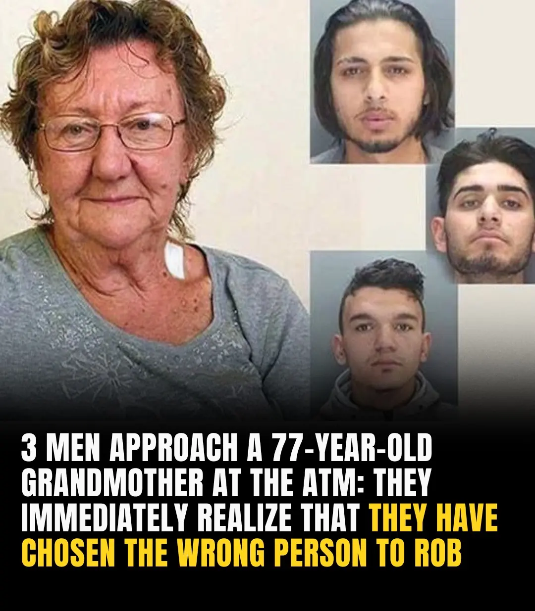 Three robbers approach a 77-year-old granny at the ATM; biggest mistake of their lives