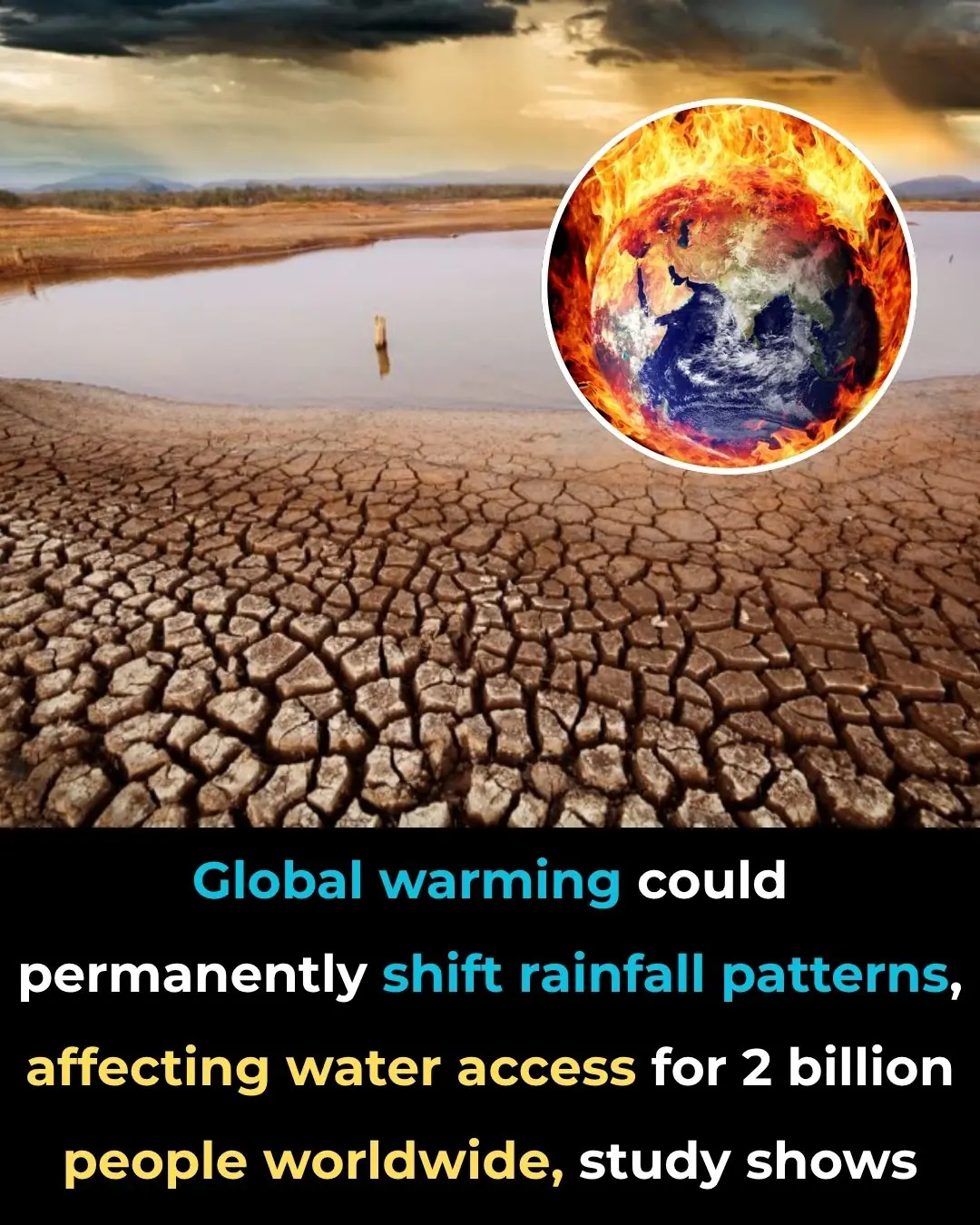 Global warming could permanently shift rainfall patterns, affecting water access for 2 billion people worldwide, study shows.