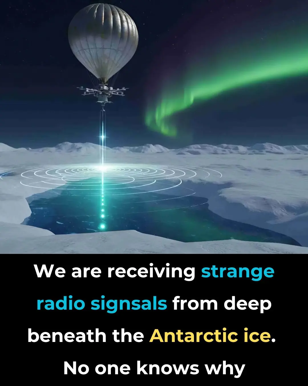 We are receiving strange radio signals from deep beneath the Antarctic ice. No one knows why.