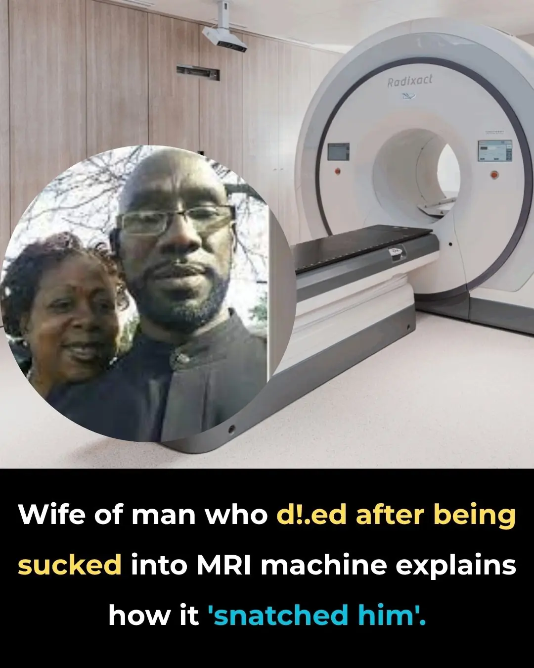 Man Dies After Being Pulled Into MRI Machine — Wife Recalls Final Moments