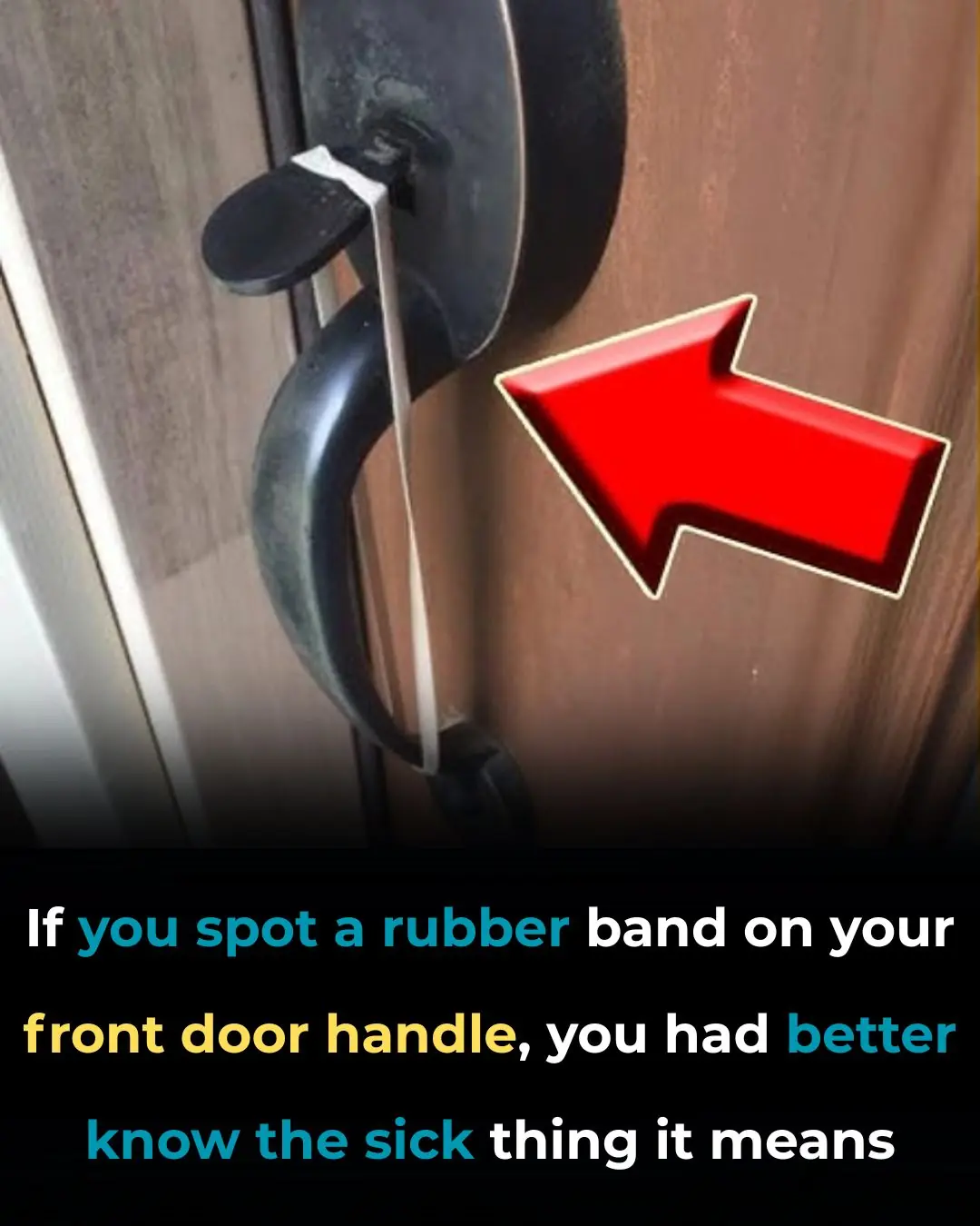 If You Ever Notice Your Door Handle With A Rubber Band On It DO NOT Touch It