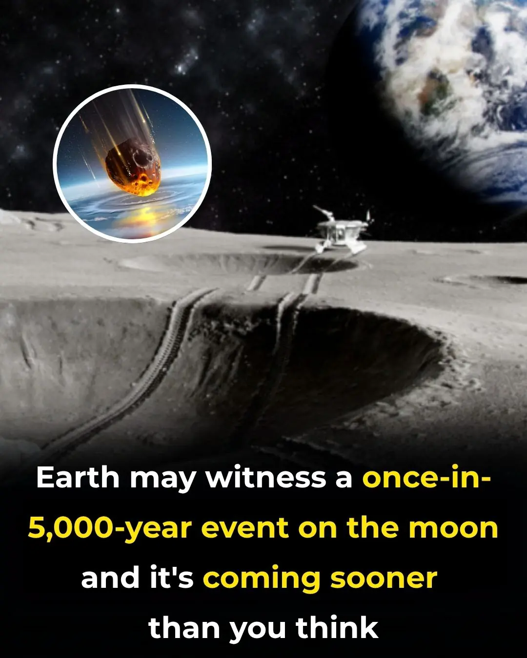 Earth may witness a once-in-5,000-year event on the moon and it's coming sooner than you think