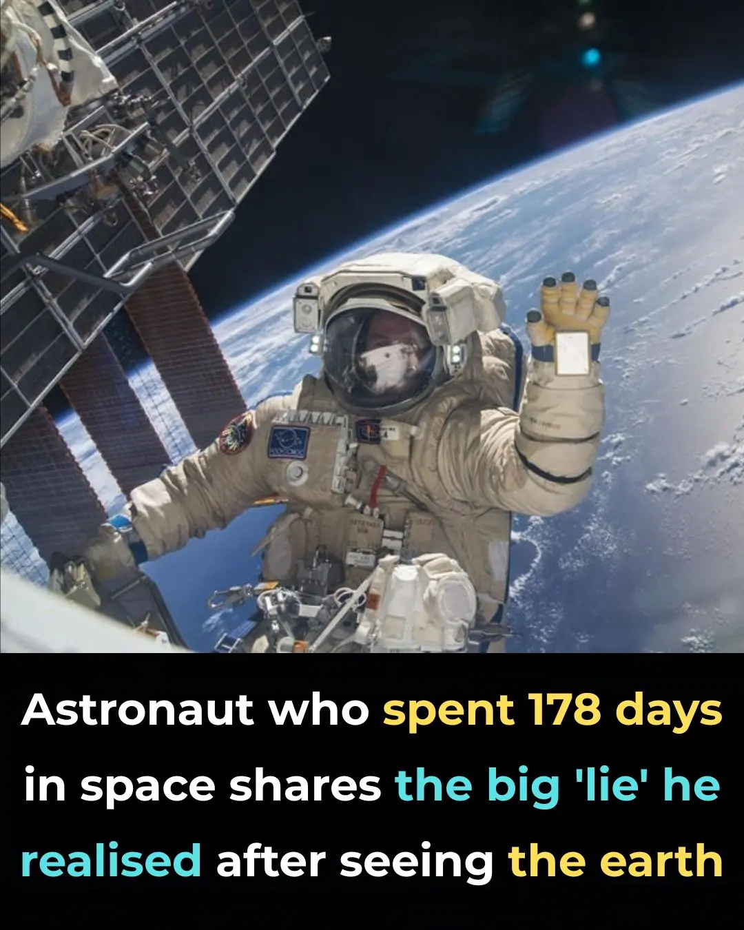 After Spending 178 Days In Space, Astronaut Shares a ‘Lie’ He Realized After Seeing Earth