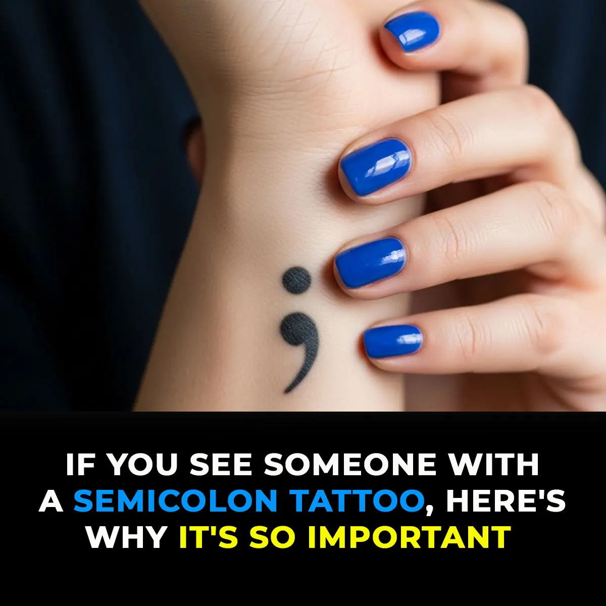 The Meaning Behind the Semicolon Tattoo – Why It’s More Important Than You Think