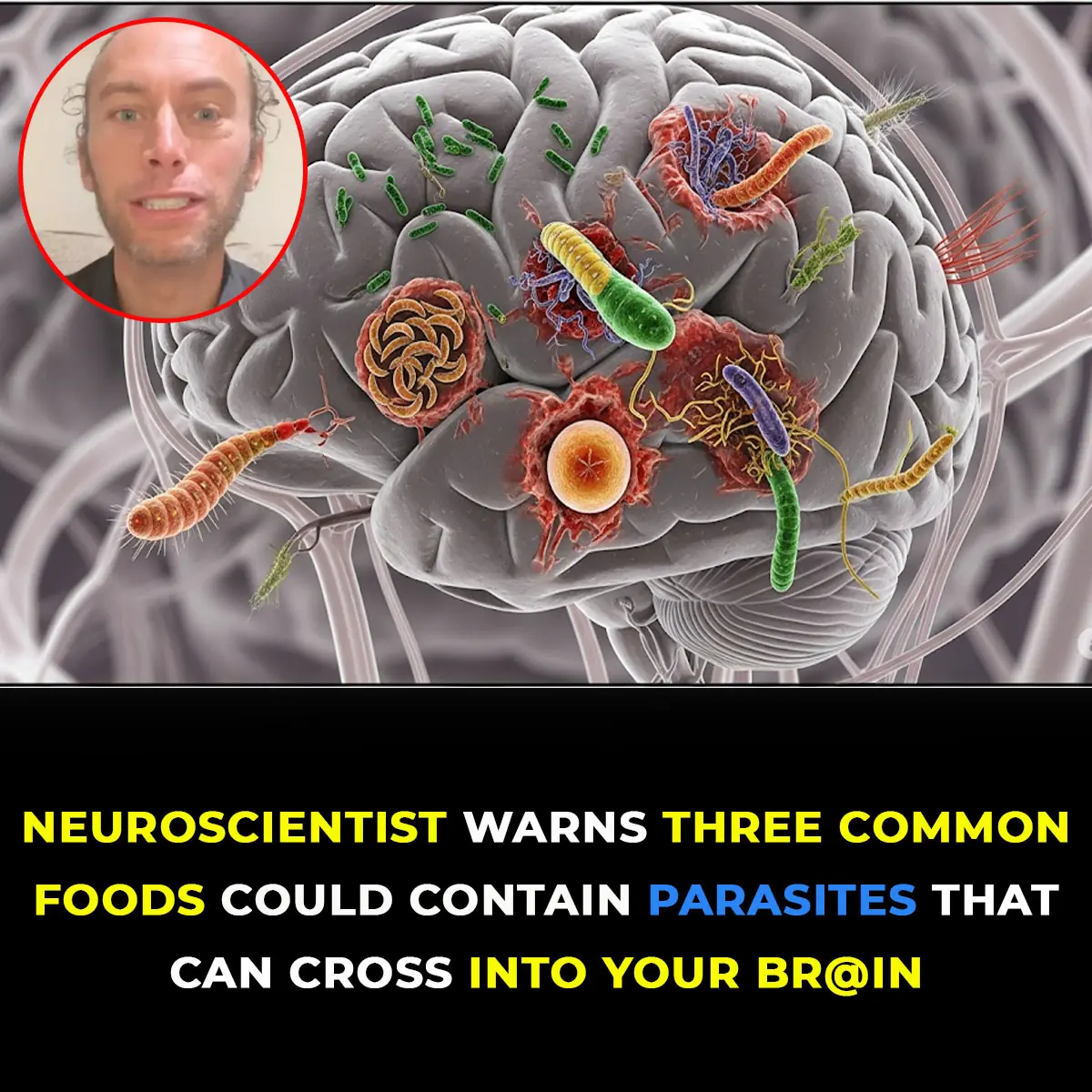 Could Your Food Be Hiding P@rasites? Neuroscientist Claims 3 Foods Can Cross into Your Br@in