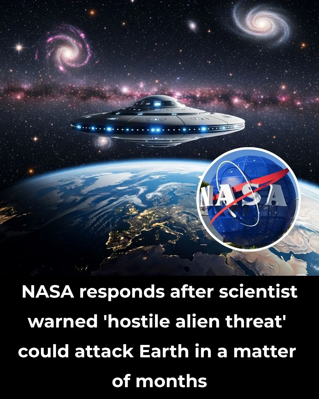 NASA responds after scientist warned 'hostile alien threat' could attack Earth in just months