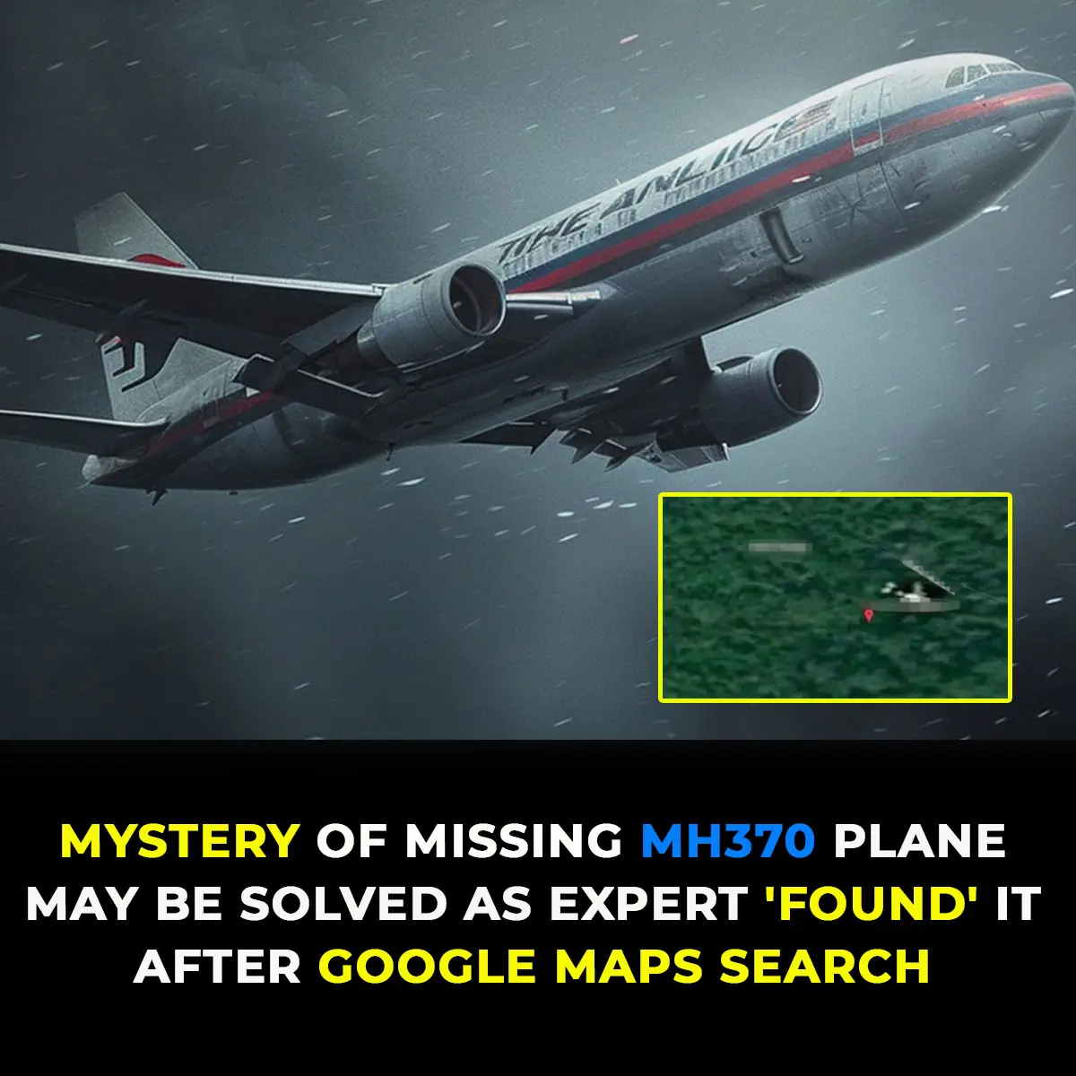 Missing MH370 aircraft ‘found’ after Google Maps search