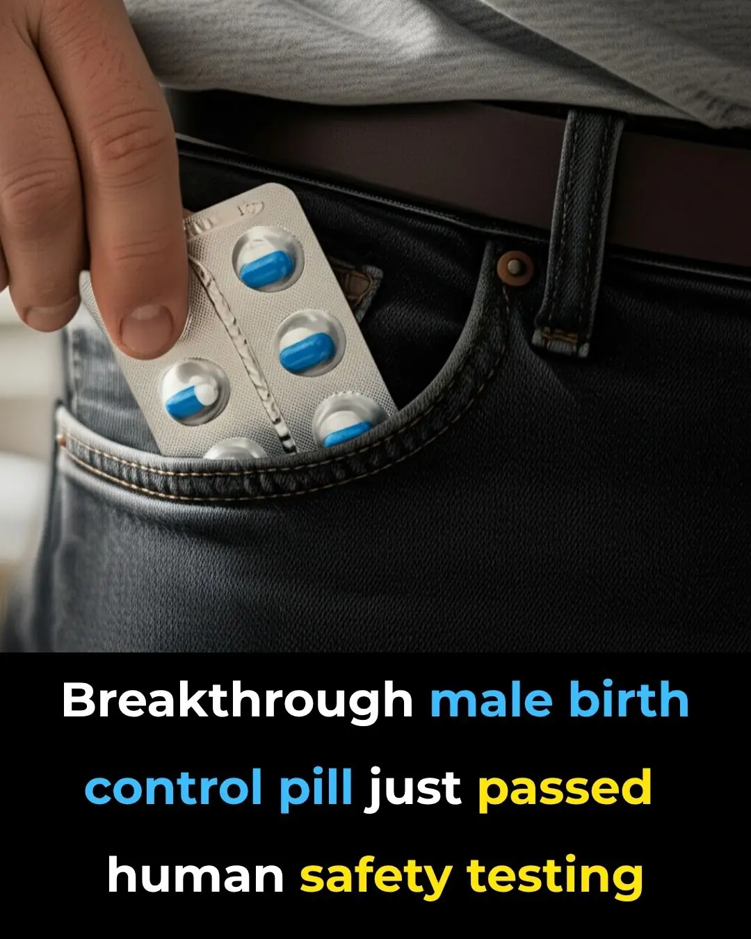 Breakthrough male birth control pill just passed human safety testing