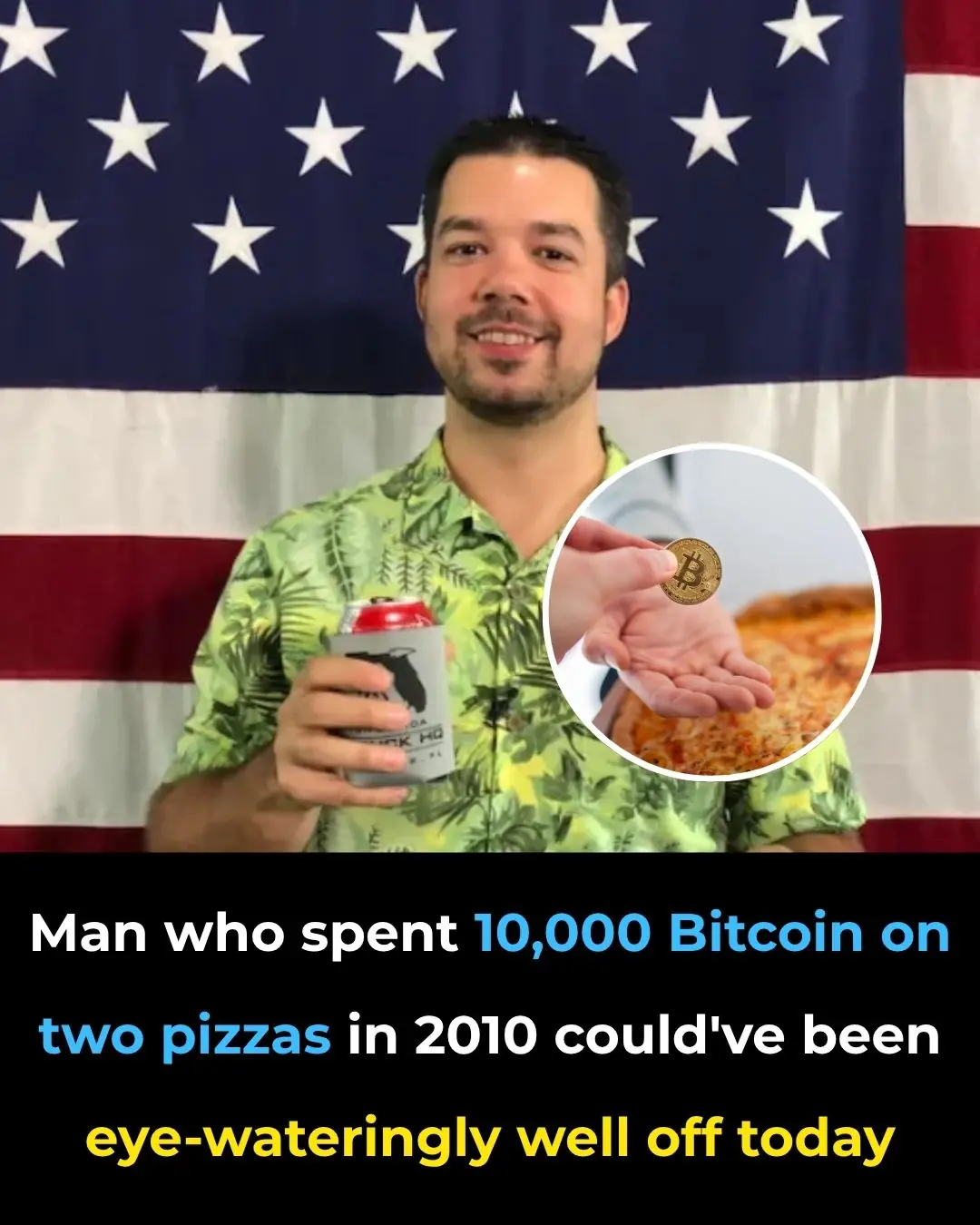 Man who spent 10,000 Bitcoin on two pizzas in 2010 could've been eye-wateringly well off today