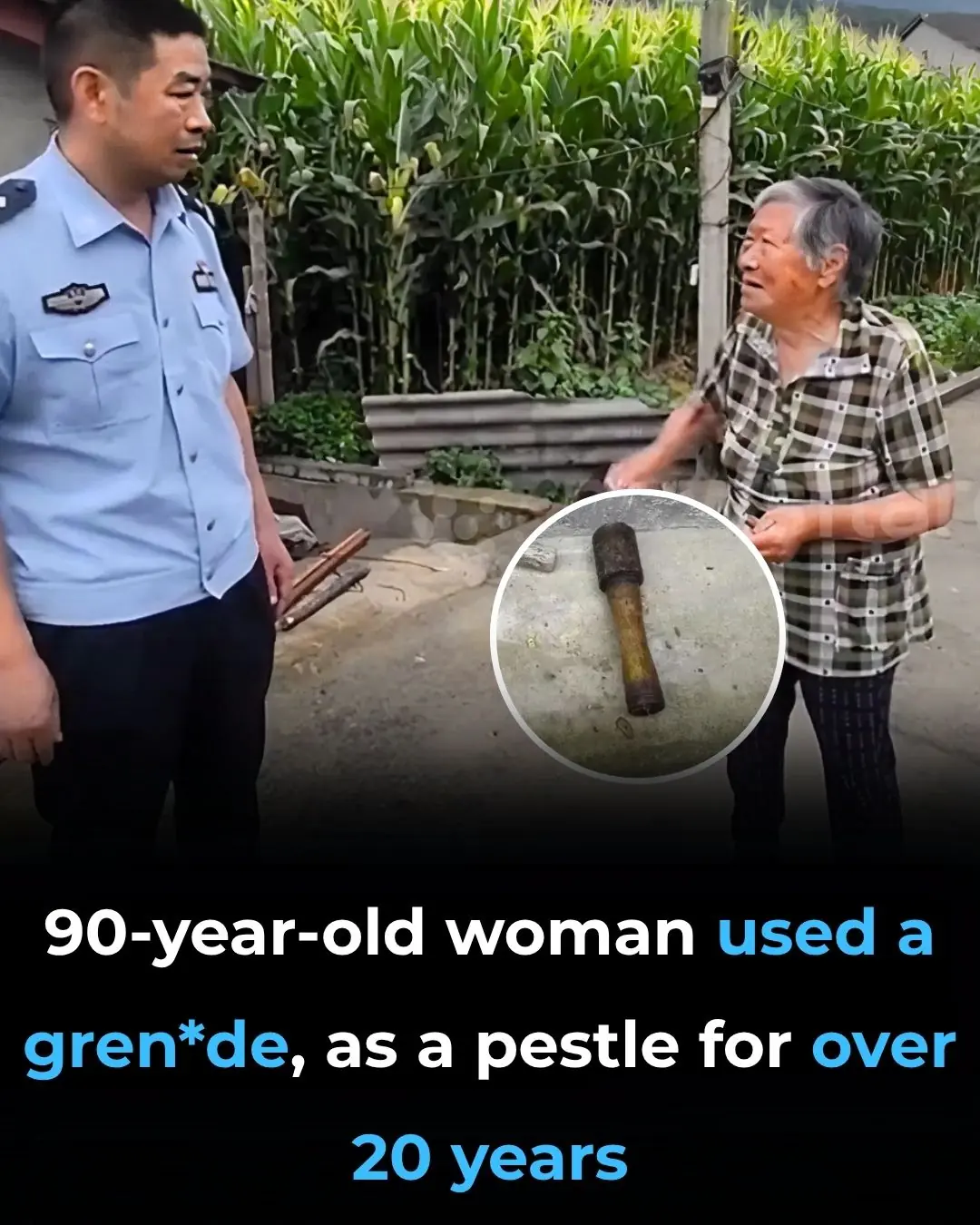 90-Year-Old Woman Used a Grenade as a Pestle for Over 20 Years
