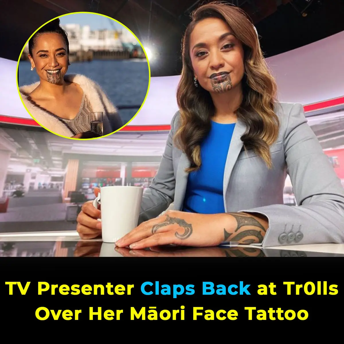TV Star Claps Back at Trolls Over Her Māori Face Tattoo