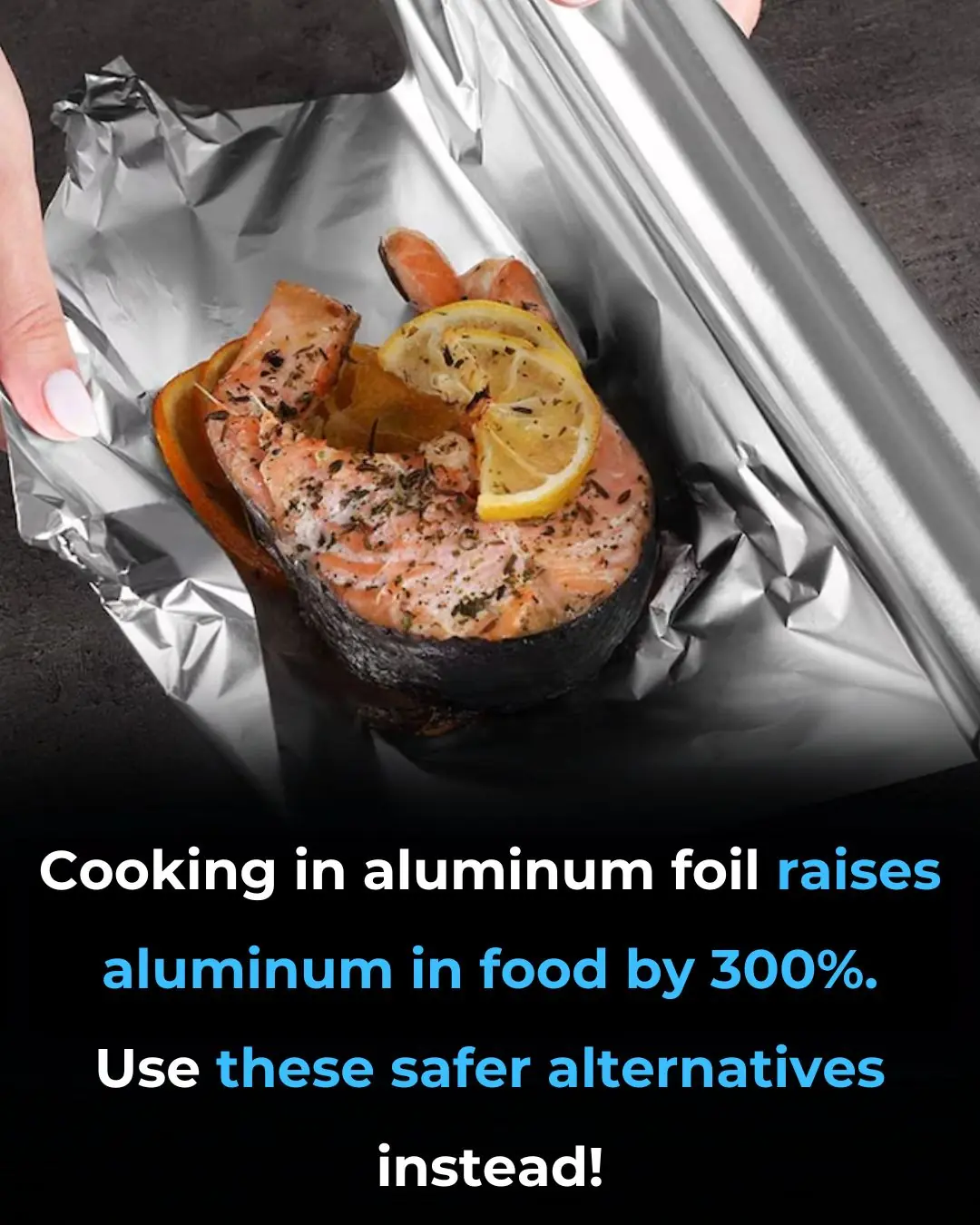 Cooking with Aluminum Foil: Why It’s Dangerous and Safer Alternatives