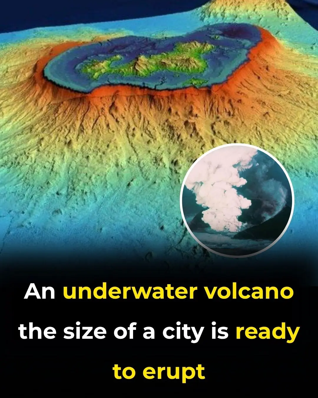 An Underwater Volcano the Size of a City is Ready to Erupt