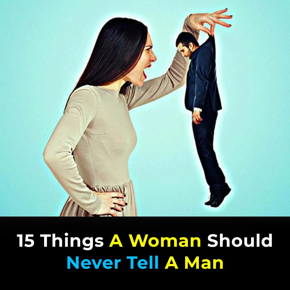 15 Phrases You Should Never Tell a Man to Avoid Tension