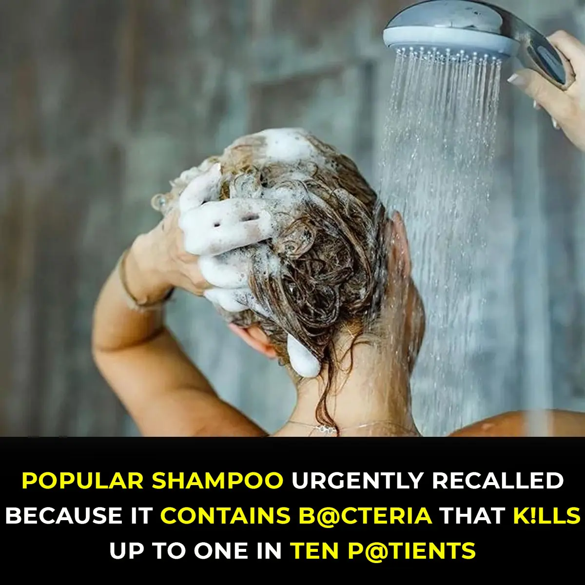 Popular shampoo recalled over deadly bacteria risk