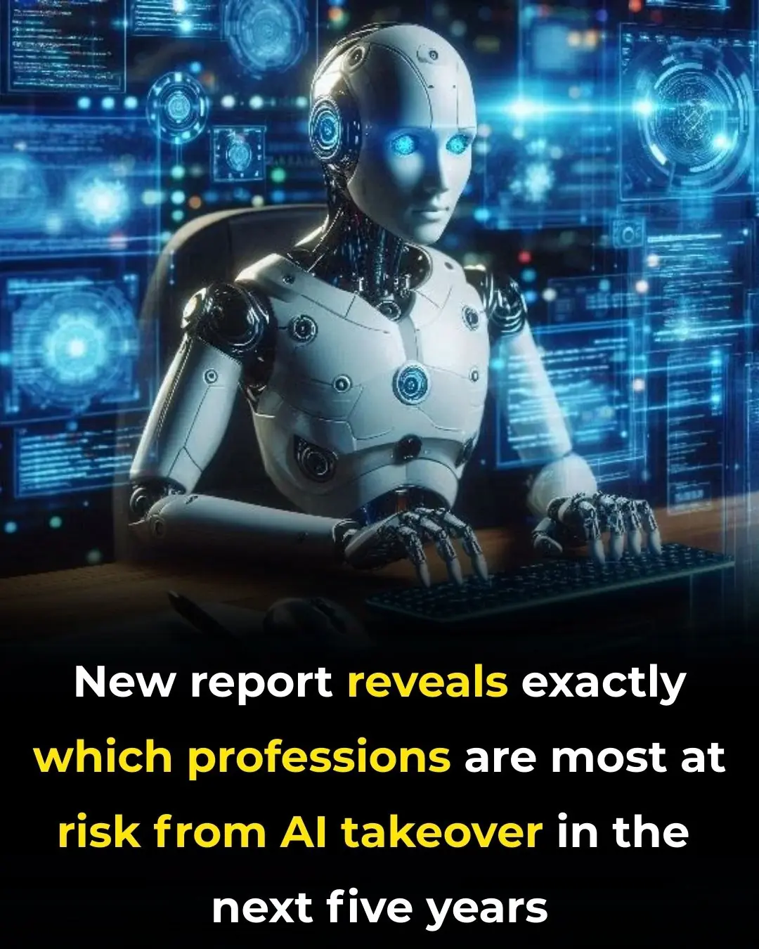 New report reveals exactly which professions are most at risk from AI takeover in the next five years