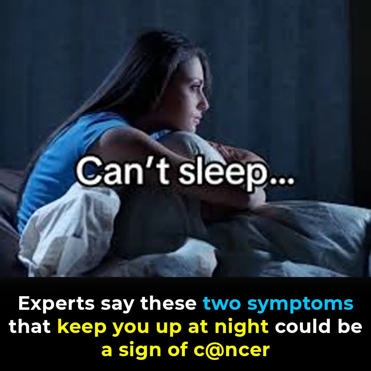Experts say these two symptoms that keep you up at night could be a sign of cancer
