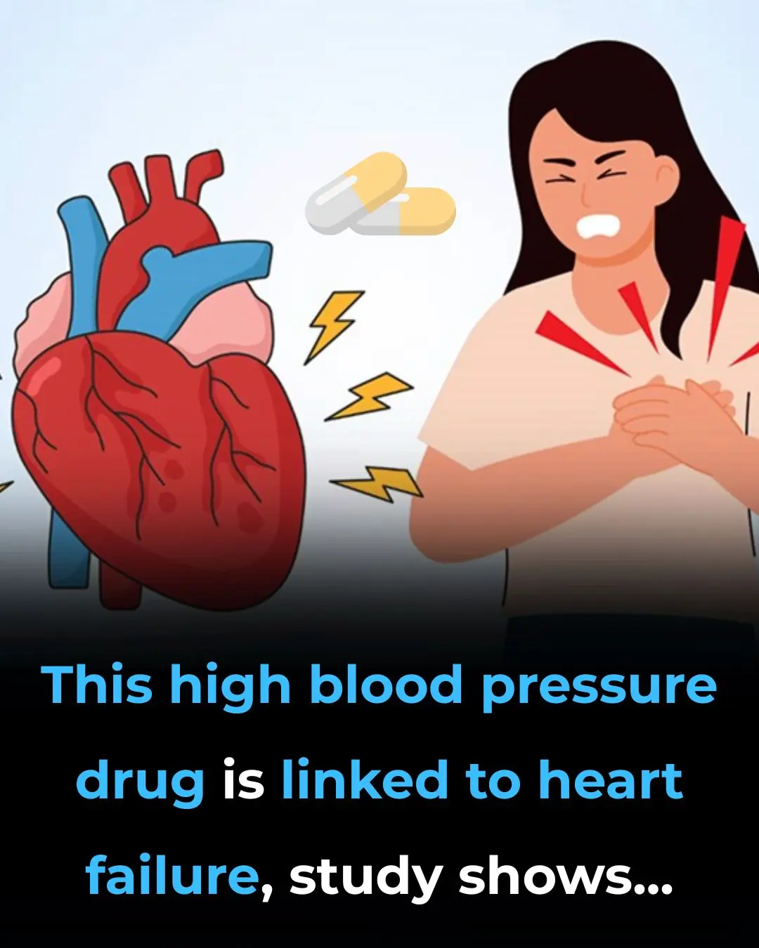High Blood Pressure Drug Linked to Heart Failure, Study Shows