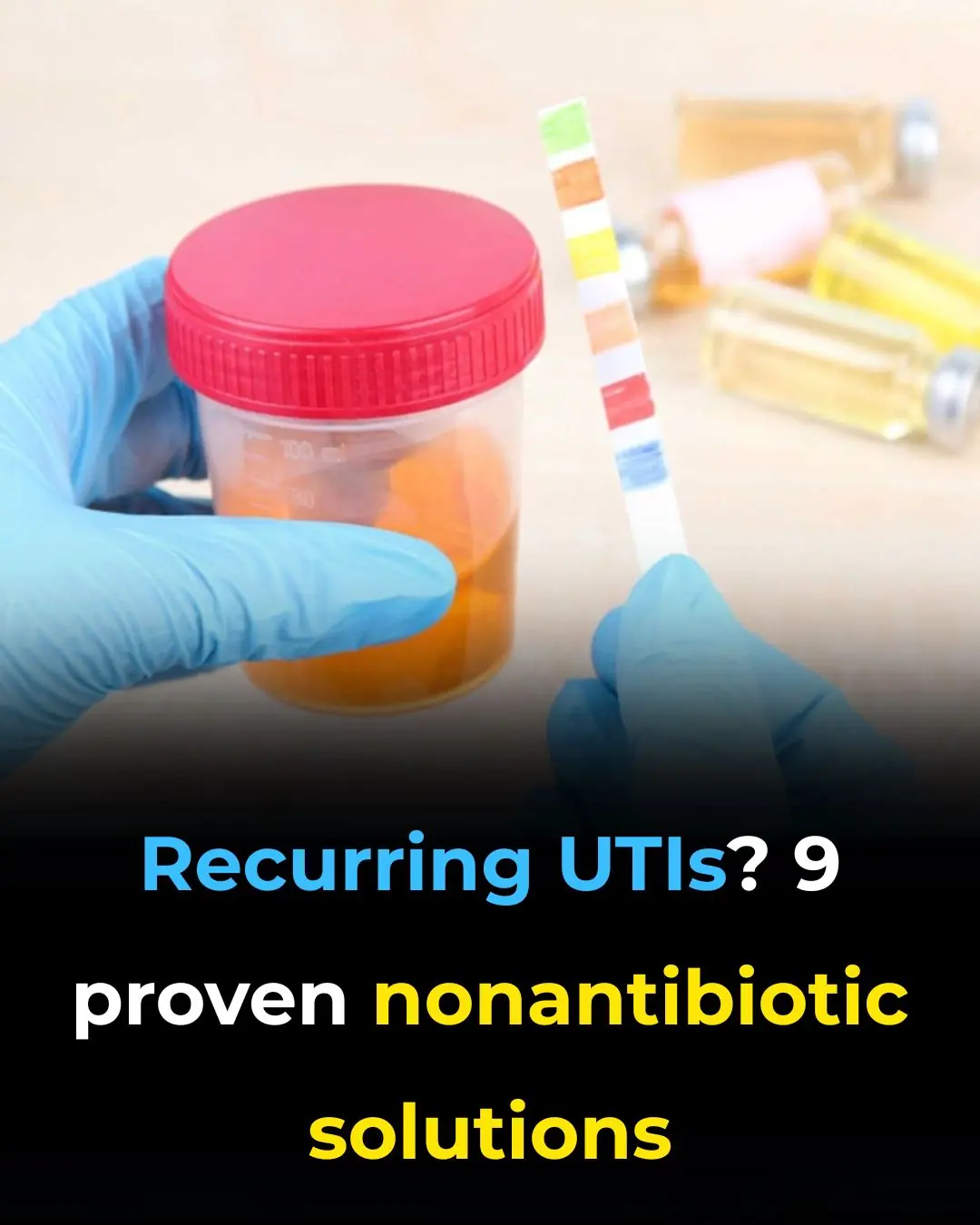 Recurring UTIs? 9 Proven Nonantibiotic Solutions