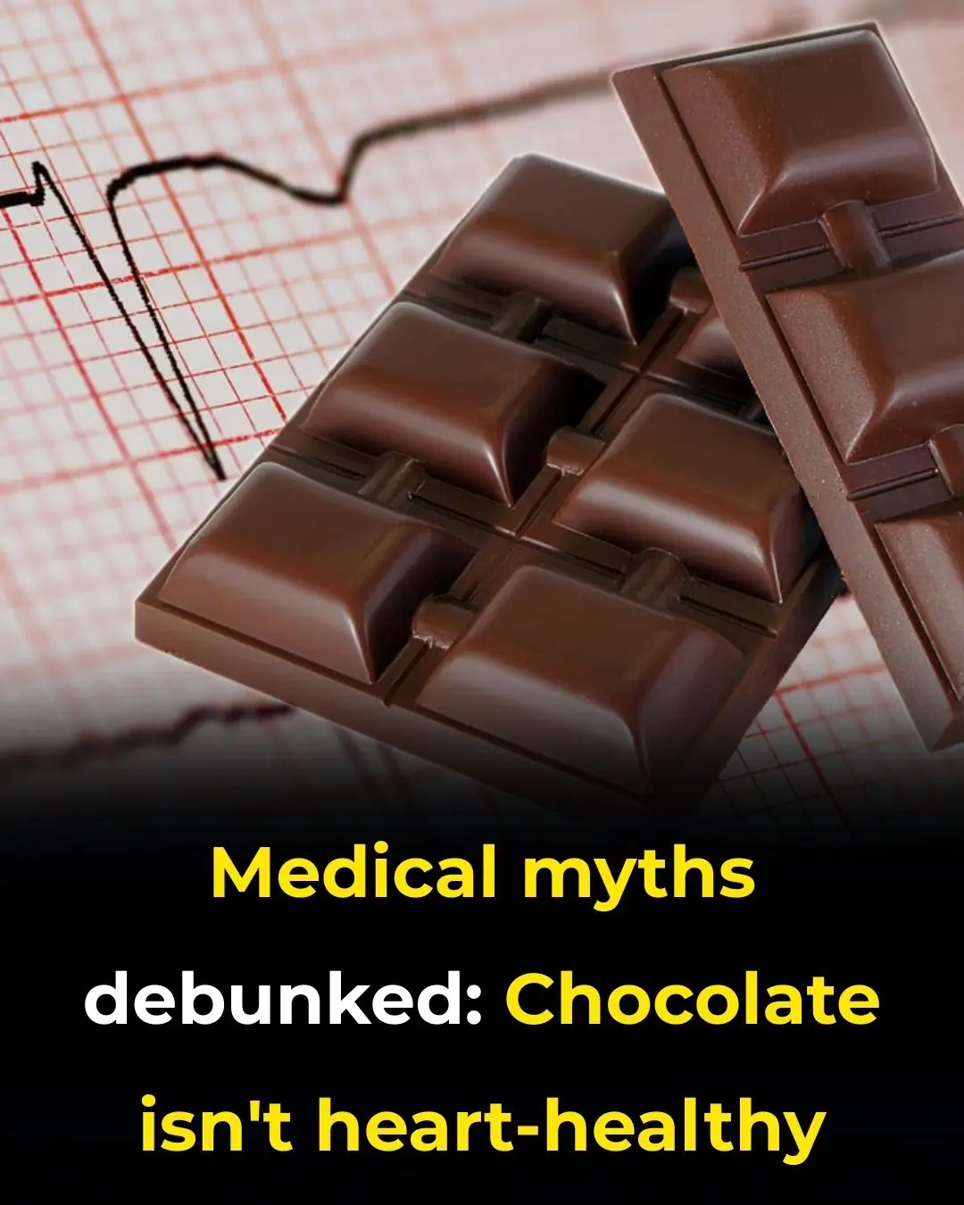 Medical Myths Debunked: Chocolate Isn’t Heart-Healthy