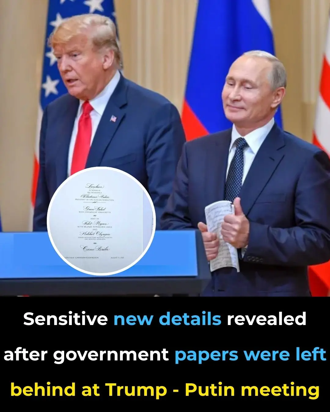 Sensitive new details revealed after government papers were left behind at Trump-Putin meeting