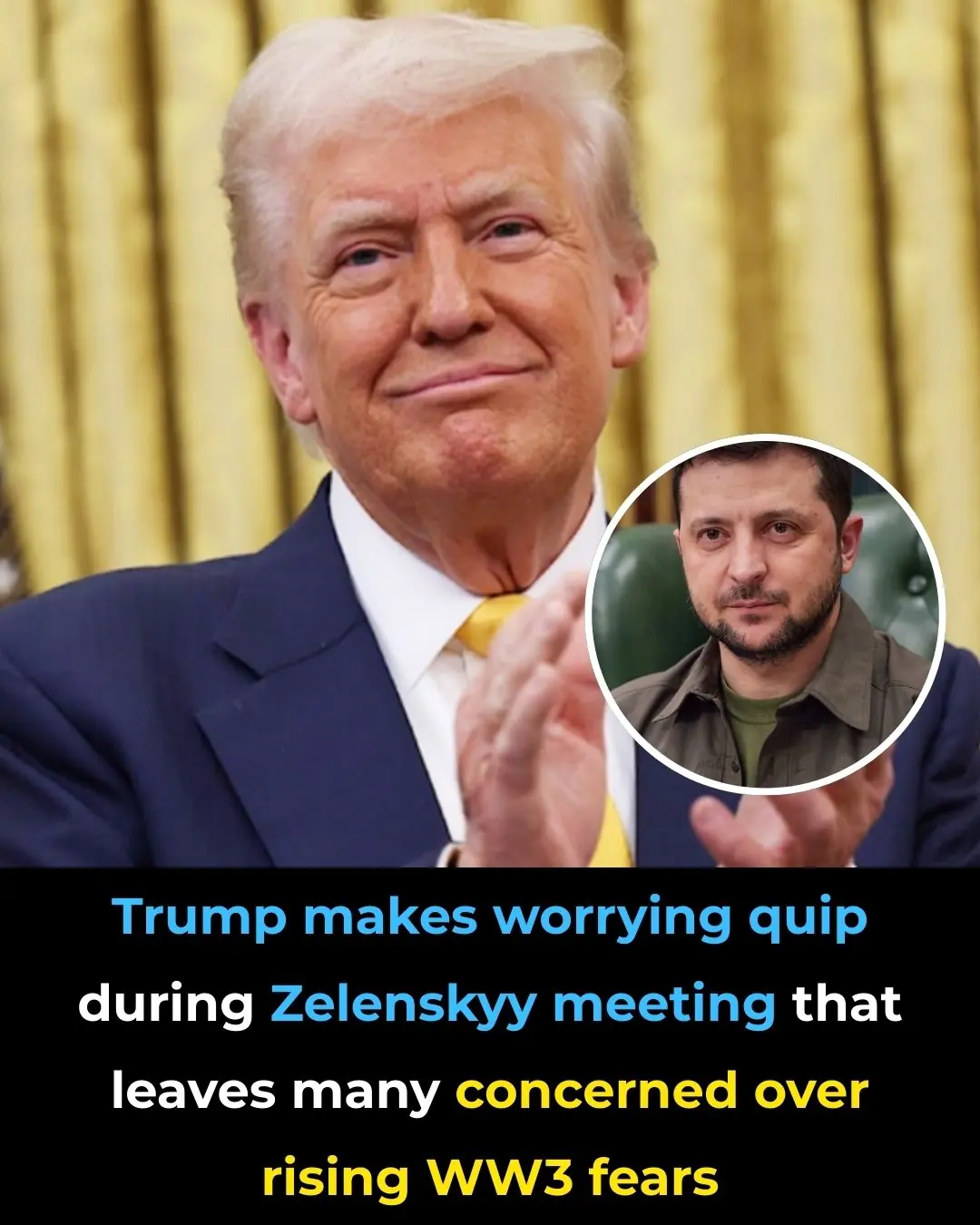 Trump makes worrying quip during Zelenskyy meeting that leaves many concerned over rising WW3 fears