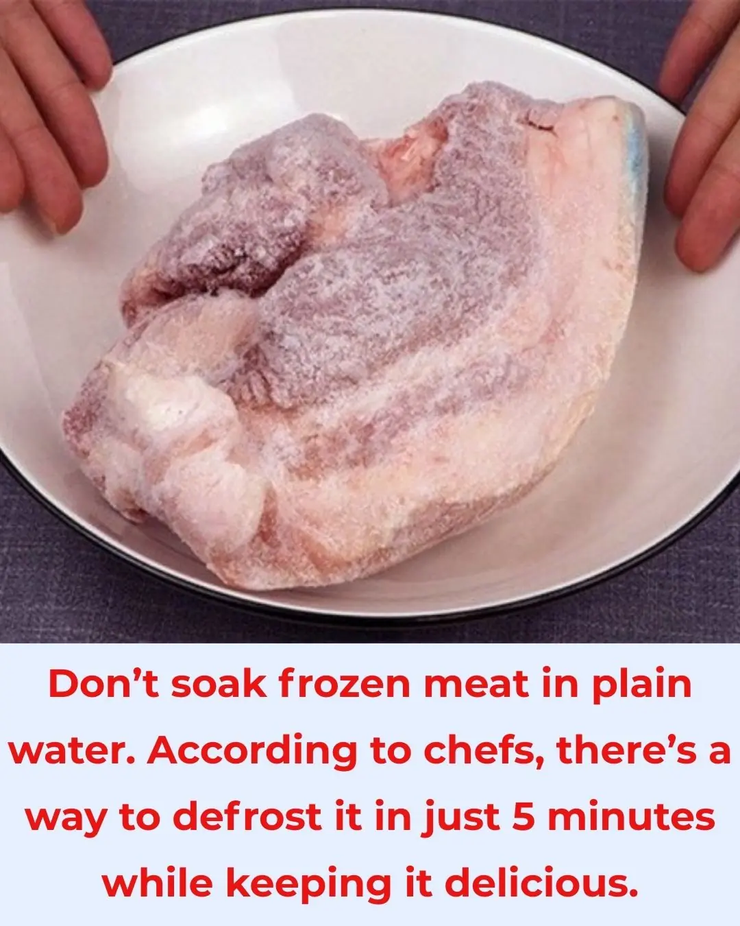 Don’t soak frozen meat in plain water. According to chefs, there’s a way to defrost it in just 5 minutes while keeping it delicious.