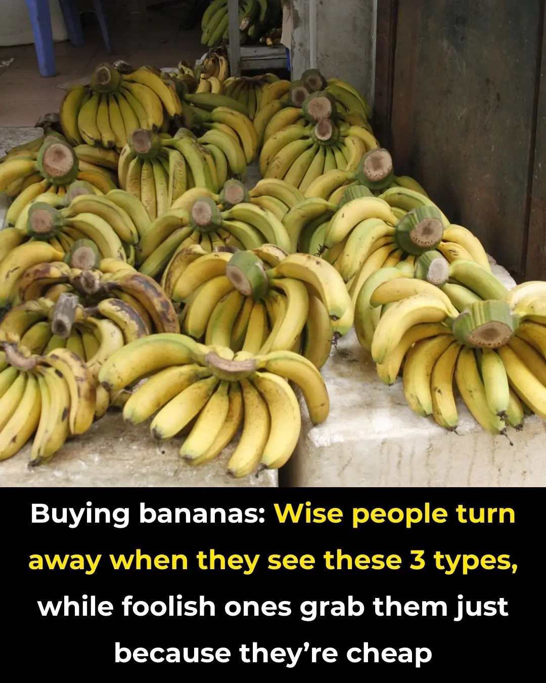 Buying bananas: Wise people turn away when they see these 3 types, while foolish ones grab them just because they’re cheap