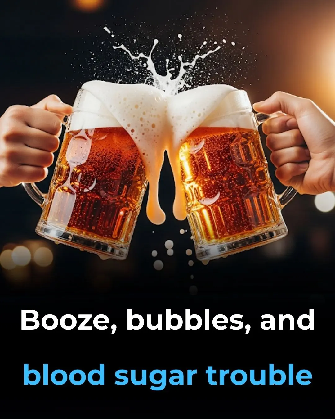Booze, Bubbles, and Blood Sugar Trouble