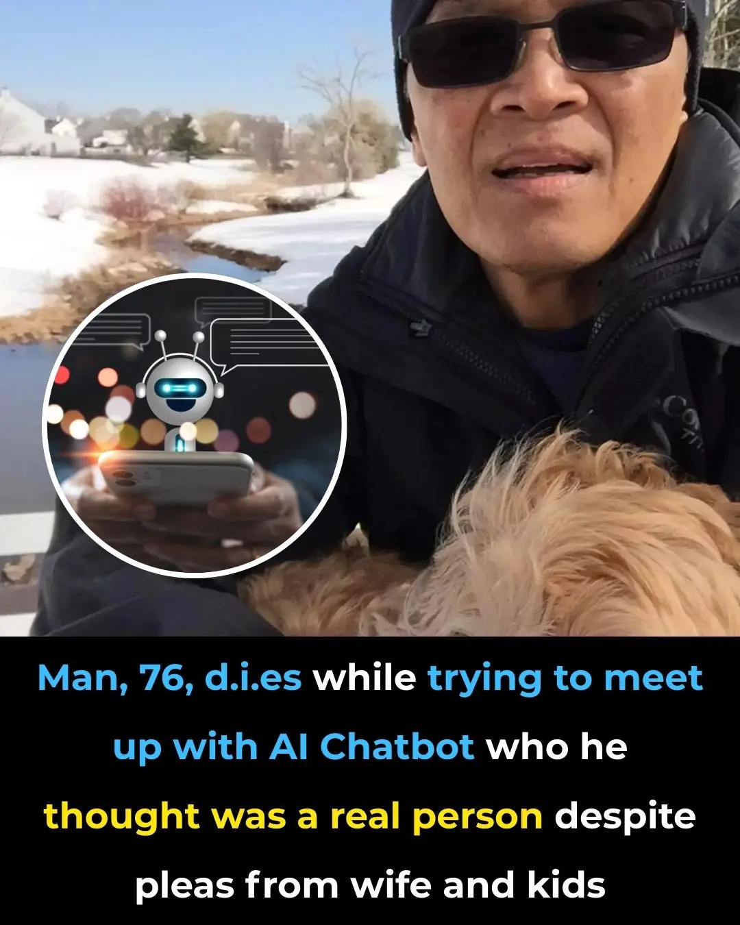 Man, 76, dies while trying to meet up with AI chatbot who he thought was a real person despite pleas from wife and kids