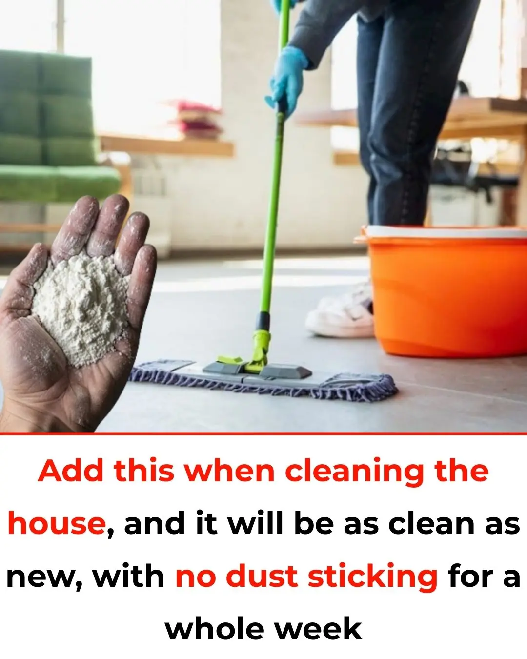 The Secret Ingredient for a Dust-Free Home for a Whole Week