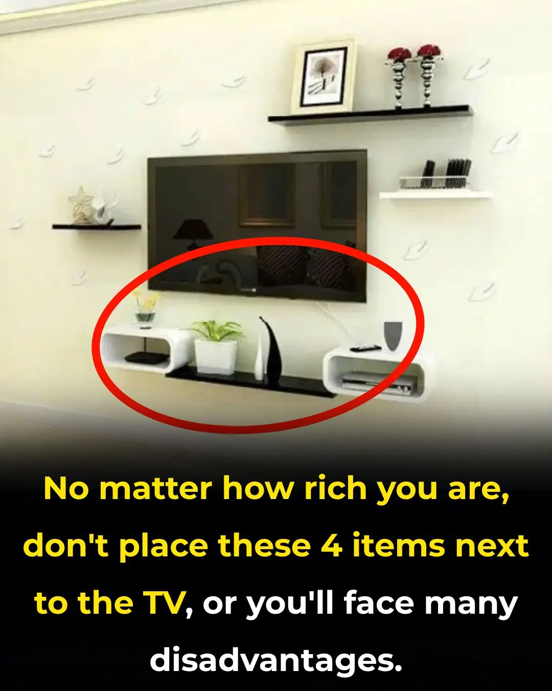 No matter how rich you are, don’t place these 4 items next to the TV — or you’ll face many disadvantages