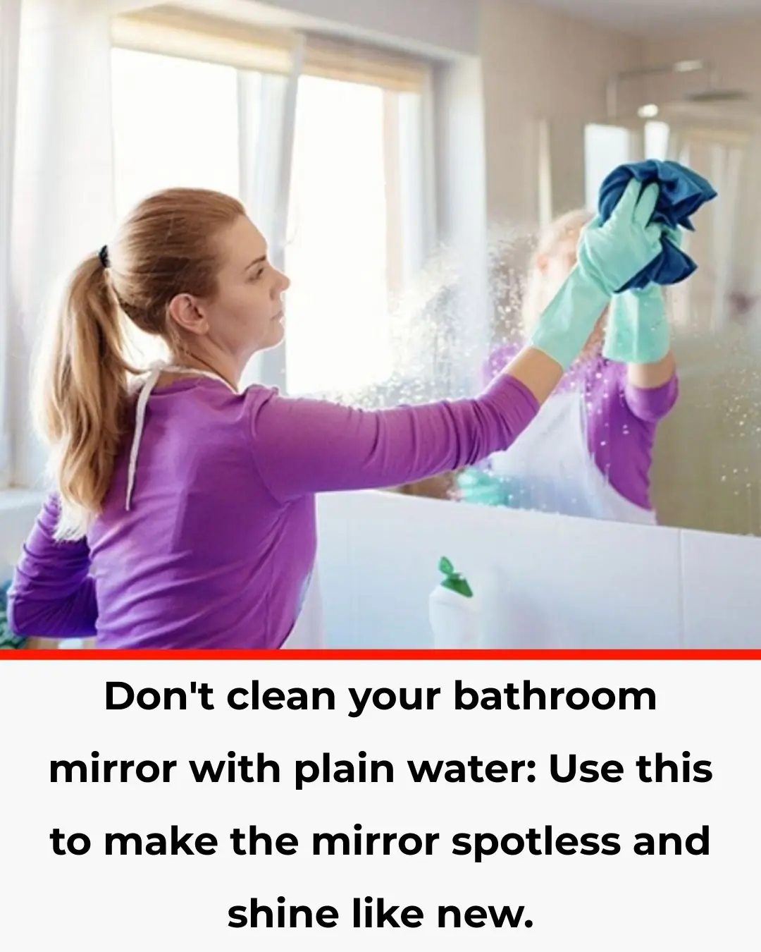 Don’t Clean Your Bathroom Mirror with Plain Water