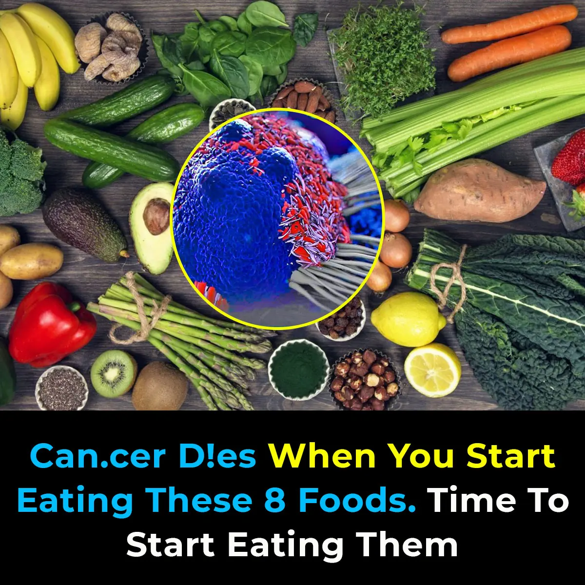 8 Foods That Help Eliminate Cancer Cells