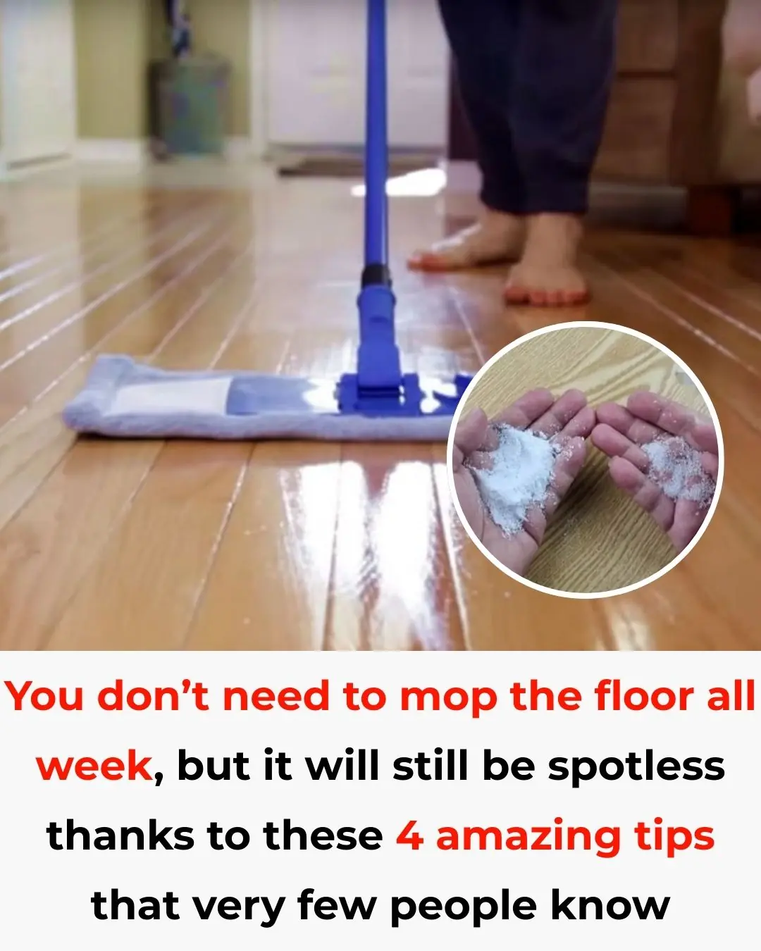 You Don’t Need to Mop the Floor All Week, But It Will Still Be Spotless Thanks to These 4 Amazing Tips That Very Few People Know