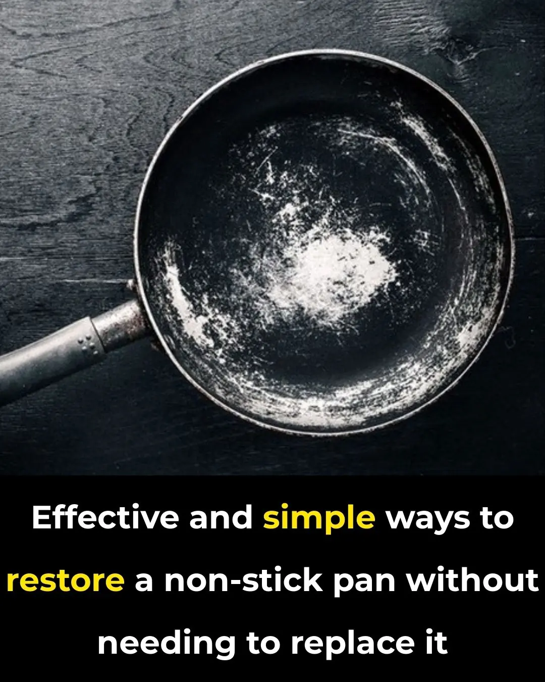 Effective and simple ways to restore a non-stick pan without needing to replace it