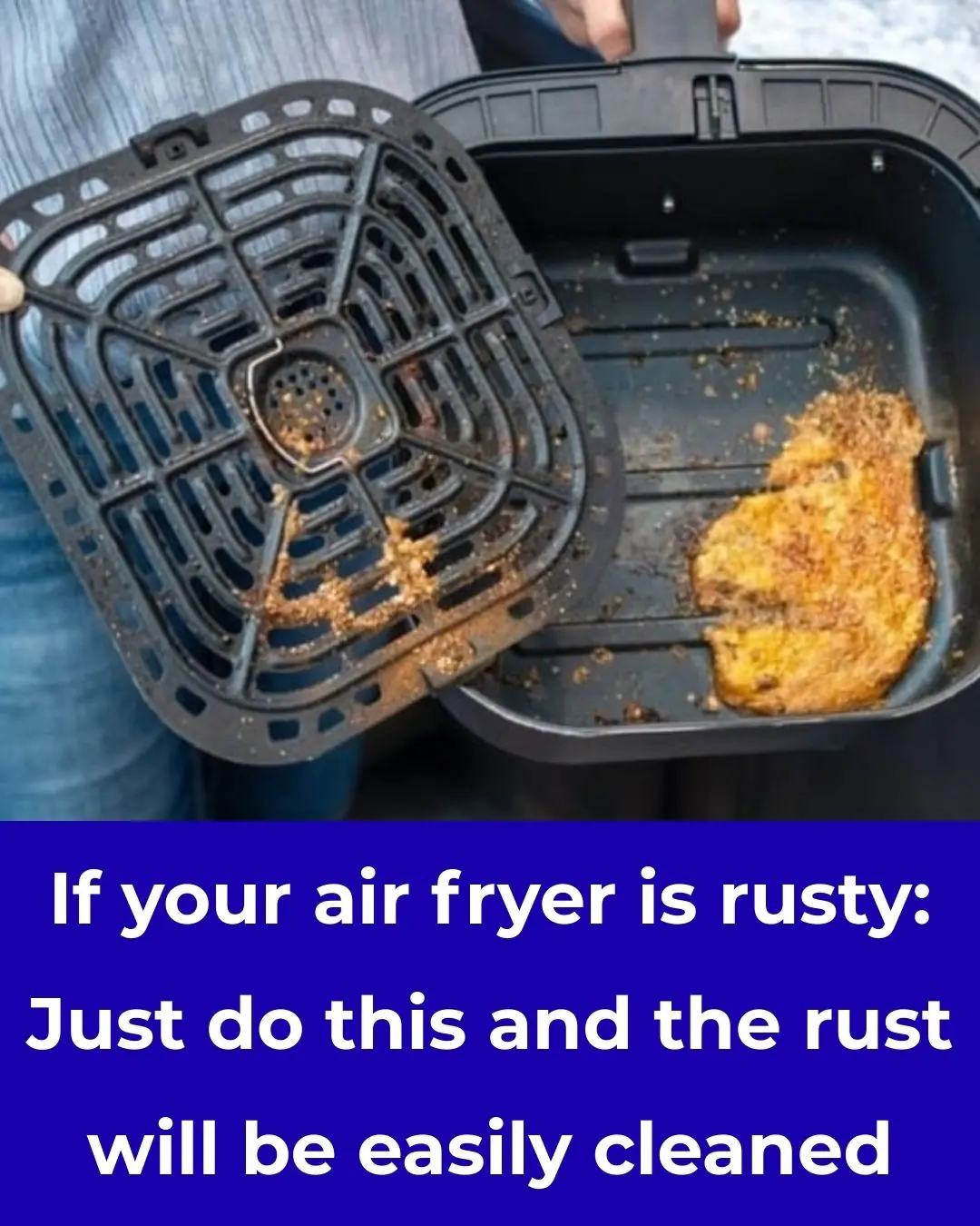 If your air fryer is rusty: Just do this and the rust will be easily cleaned