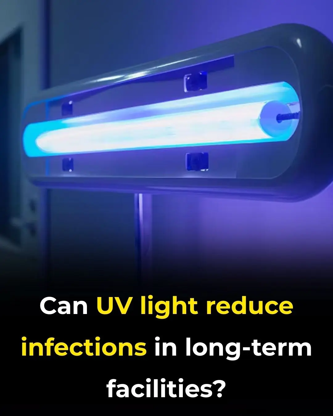 Can UV Light Reduce Infections in Long-Term Facilities?