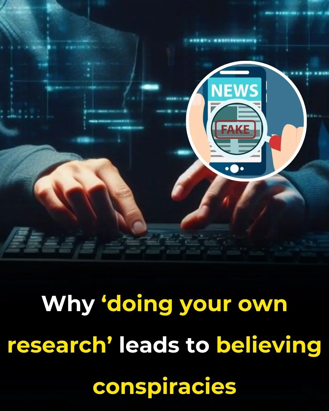 Scientists Explain Why ‘Doing Your Own Research’ Leads to Believing Conspiracies