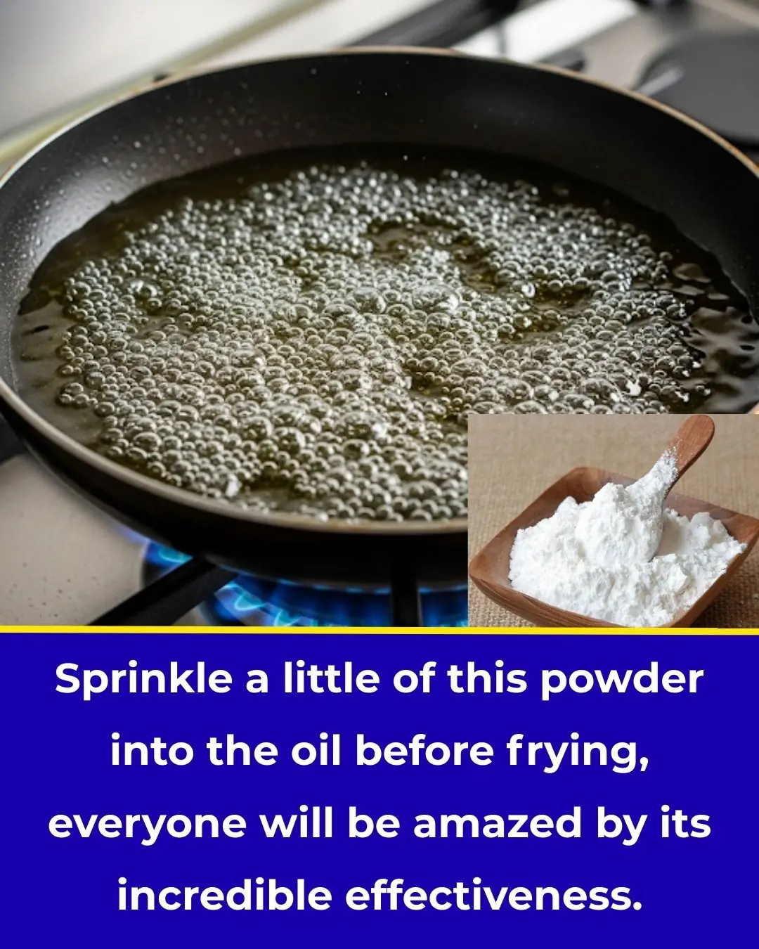 Sprinkle a Little of This Powder into the Oil Before Frying, Everyone Will Be Amazed by Its Incredible Effectiveness