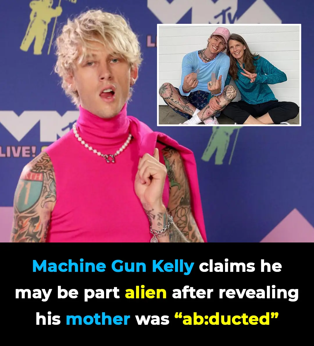 Machine Gun Kelly Shocks Fans With Claim He Might Be Part Alien After Mom’s “Abduction” Confession