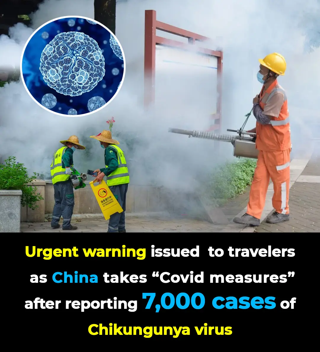 Urgent warning issued to travelers as China takes âcovid measuresâ after reporting 7,000 cases of Chikungunya virus