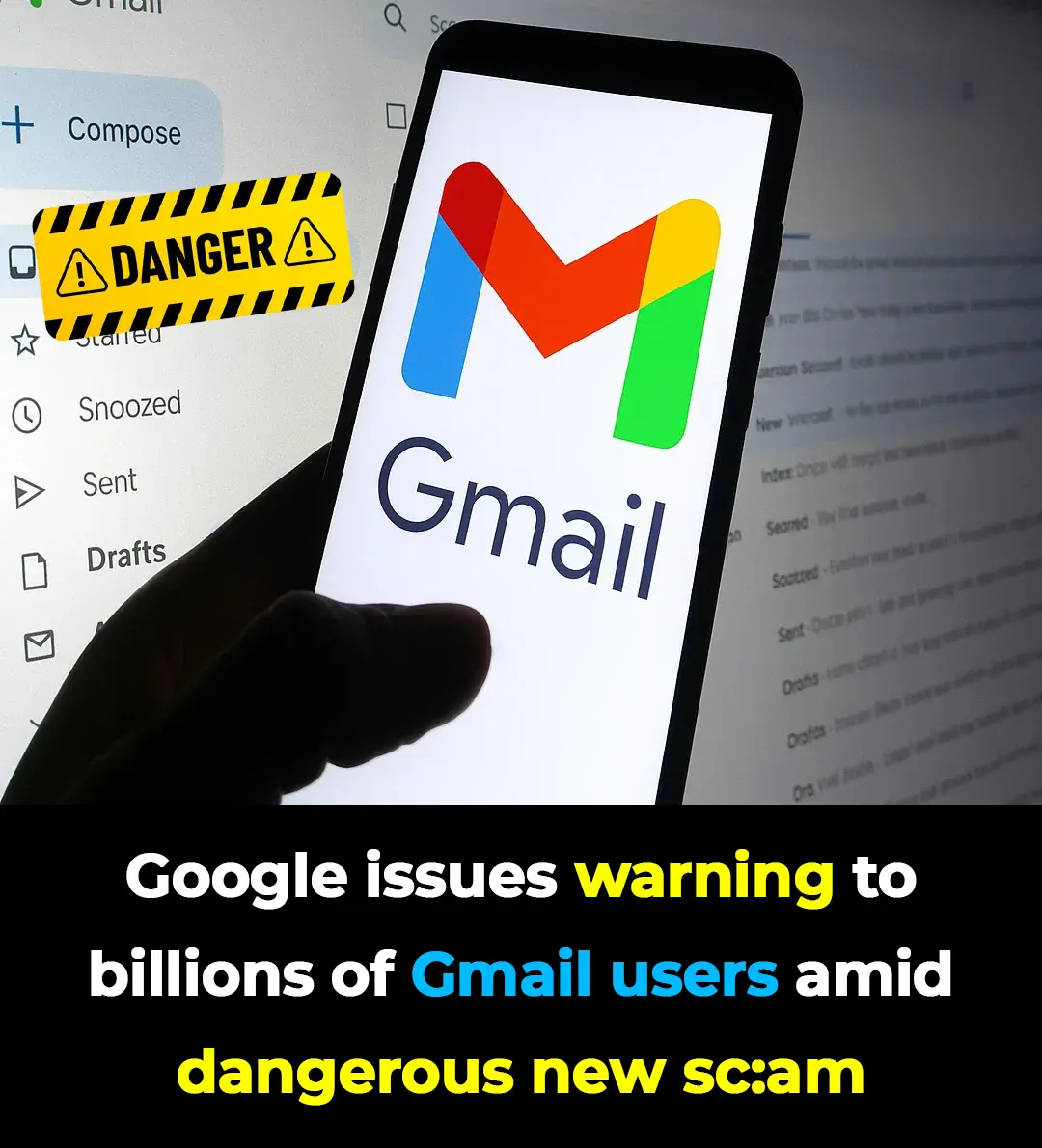 Google issues warning to billions of Gmail users amid dangerous new scam